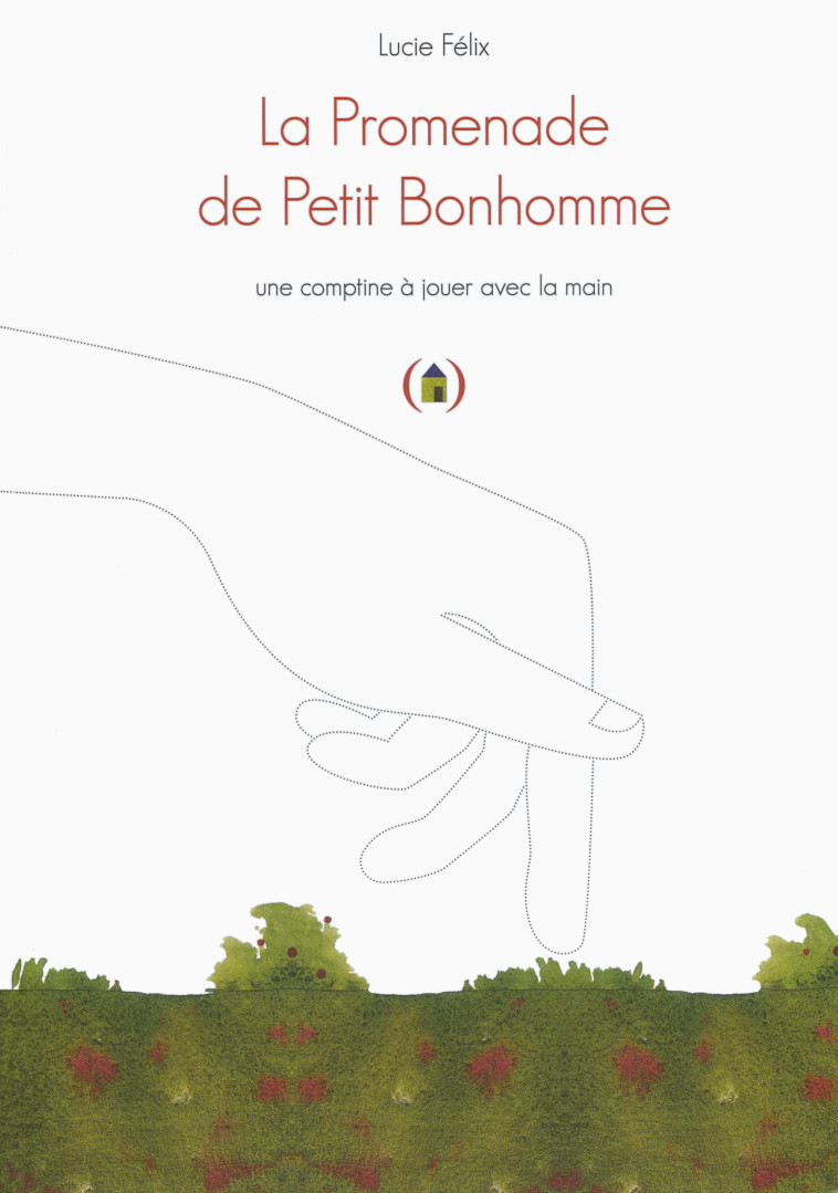 La Promenade de Petit Bonhomme - Lucie Félix - GRANDES PERSONN