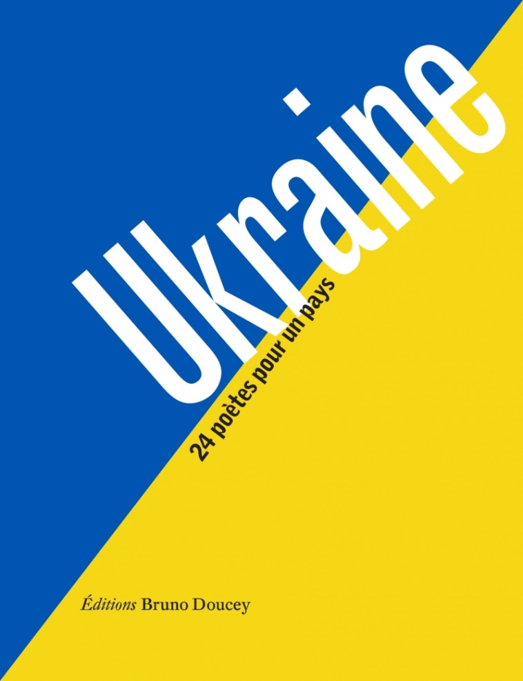 Ukraine - 24 poètes pour un pays - Bruno Doucey, Collectif Collectif, Ella YEVTUSHENKO - BRUNO DOUCEY