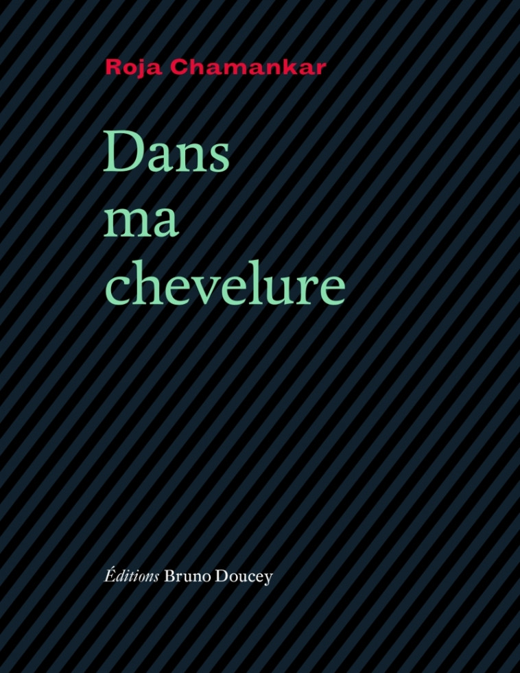 Dans ma chevelure - Roja CHAMANKAR, Farideh RAVA - BRUNO DOUCEY