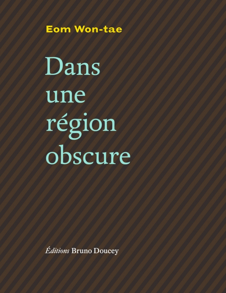 Dans une région obscure - Won-tae EOM, Hyun-ja KIM - BRUNO DOUCEY