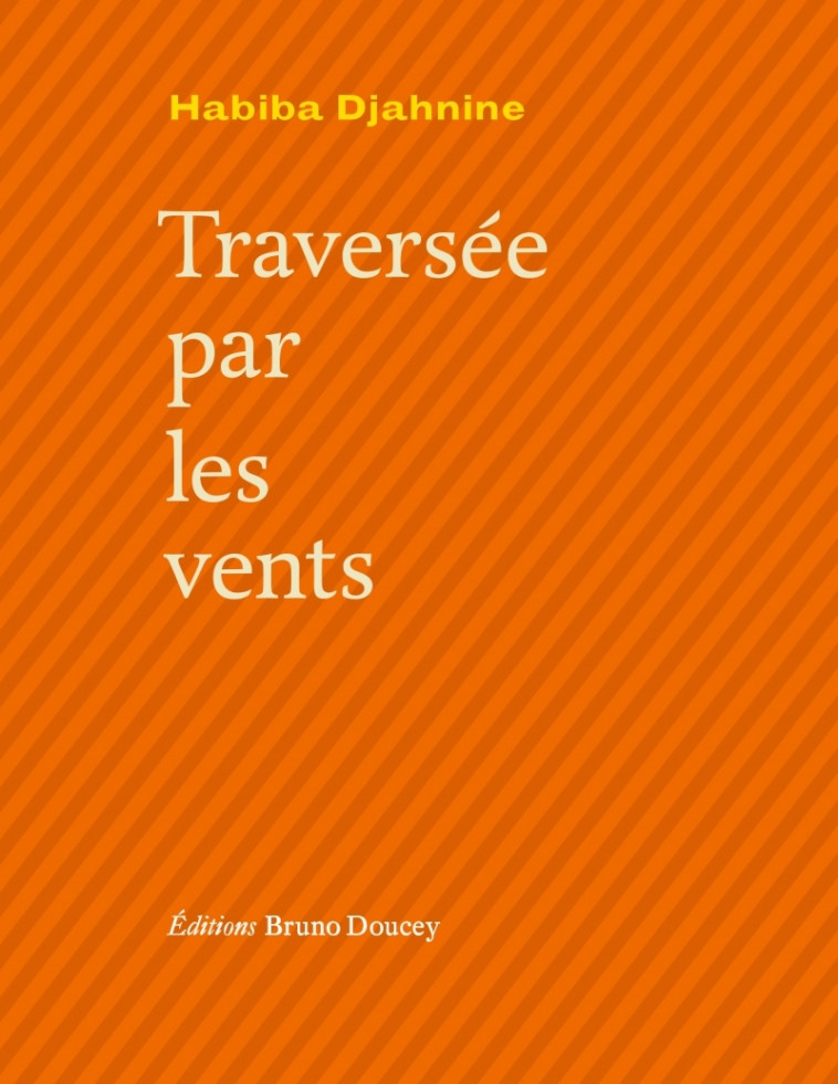 Traversée par les vents - Habiba DJAHNINE - BRUNO DOUCEY