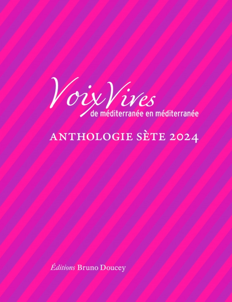 Voix Vives de Méditerranée en Méditerranée-Anthologie Sète24 - Collectif Collectif,  Collectif - BRUNO DOUCEY