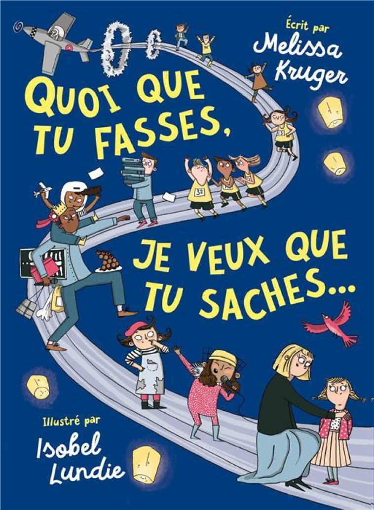 Quoi que tu fasses, je veux que tu saches - Mélissa KRUGER, Isobel Lundie - BLF EUROPE