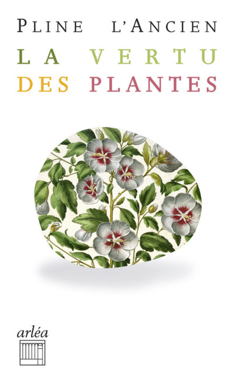 La vertu des plantes - N° 49 - Pline l'Ancien Pline l'Ancien, François Rosso - ARLEA