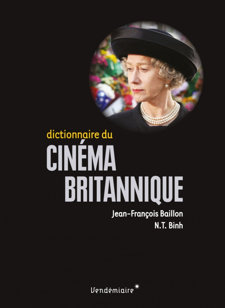 Dictionnaire du cinéma britannique - Jean-François Baillon, N. T. BINH N. T. BINH - VENDEMIAIRE