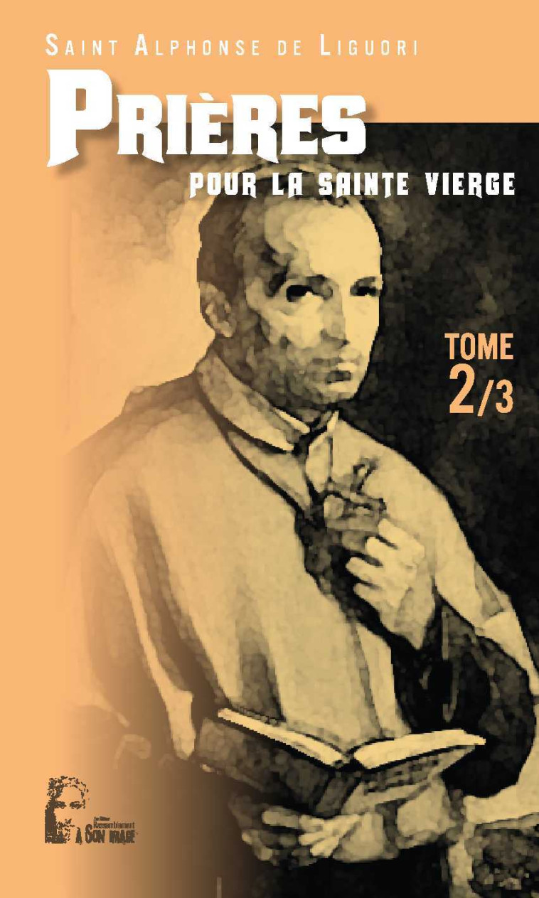 Les Prières d'Alphonse de Liguori tome 2- L468 -  St Alphonse de Liguori, saint Alphonse de Liguori,  de Liguori saint Alphonse - RA IMAGE