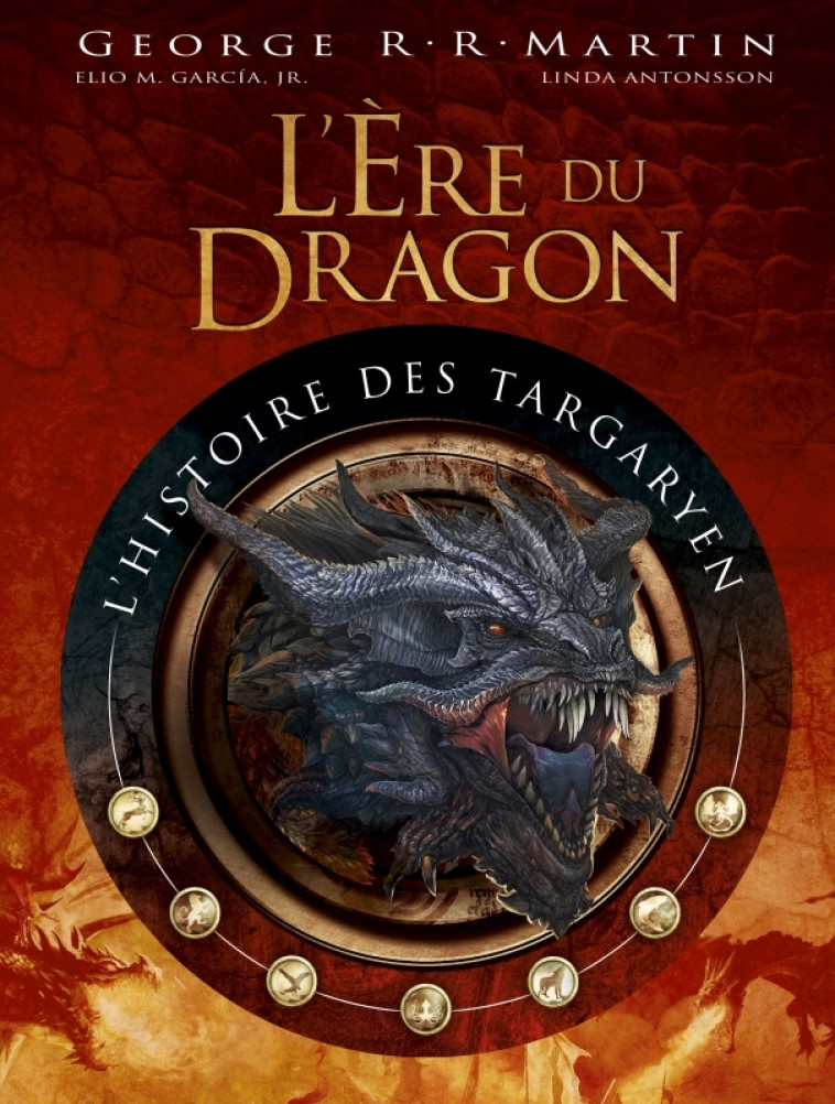 L'Ere du Dragon, l'histoire des Targaryen - Martin George R.R. Martin George R.R., Antonsson Linda Antonsson Linda, García Elio García Elio - HUGINN MUNINN