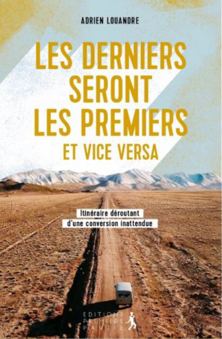 Les derniers seront les premiers et vice versa - Adrien Louandre - PREMIERE PARTIE