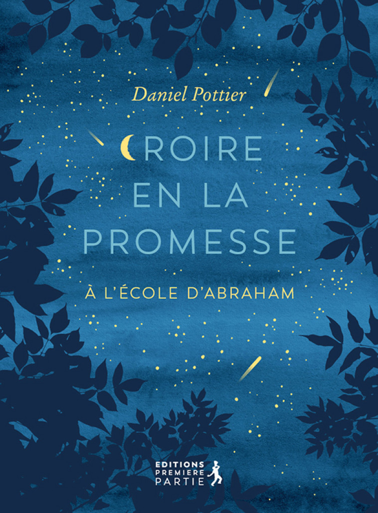 Croire en la promesse - Pottier Daniel - PREMIERE PARTIE