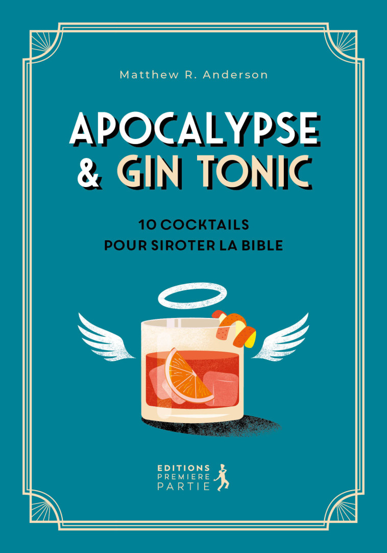 Apocalypse et Gin tonic -  R. Anderson Matthew, Matthew R. Anderson - PREMIERE PARTIE