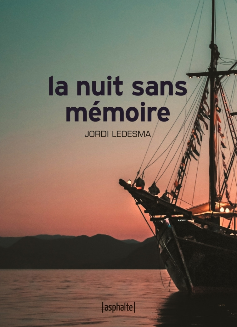 La Nuit sans mémoire - Jordi LEDESMA, Margot Nguyen Béraud - ASPHALTE