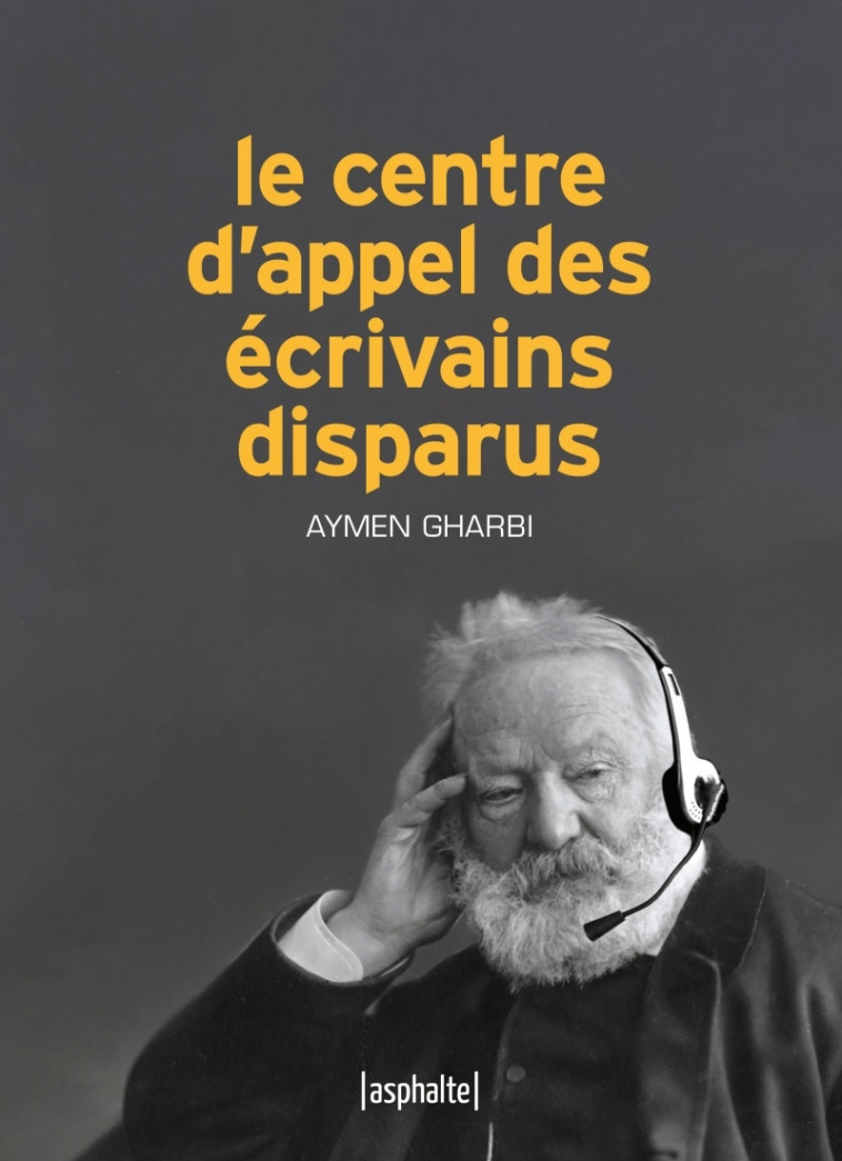 Le Centre d'appel des écrivains disparus - Aymen GHARBI - ASPHALTE