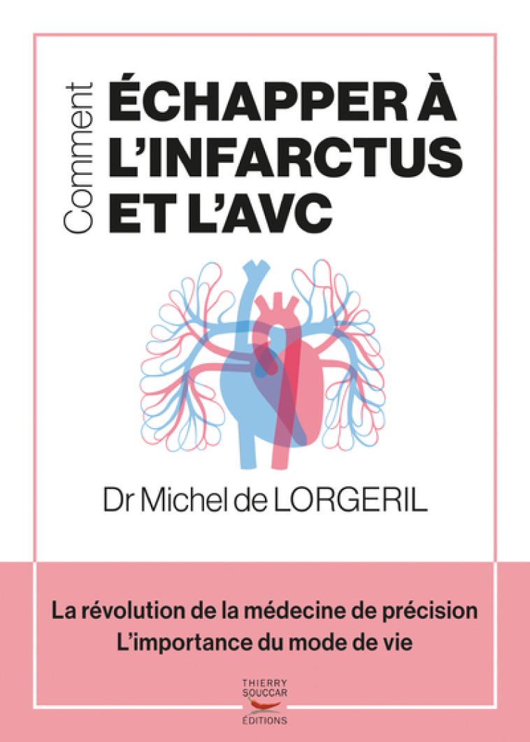 Comment echapper a l'infarctus et l'avc - Michel Lorgeril - THIERRY SOUCCAR