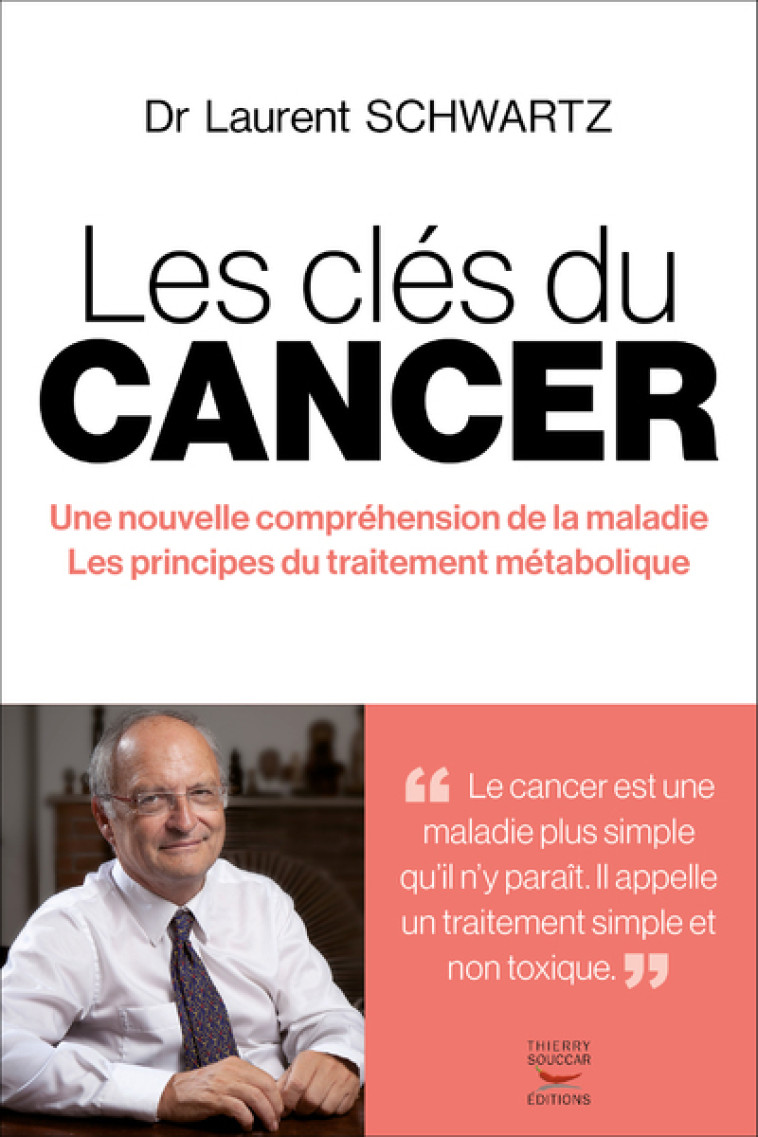 Les clés du cancer - Laurent Schwartz - THIERRY SOUCCAR