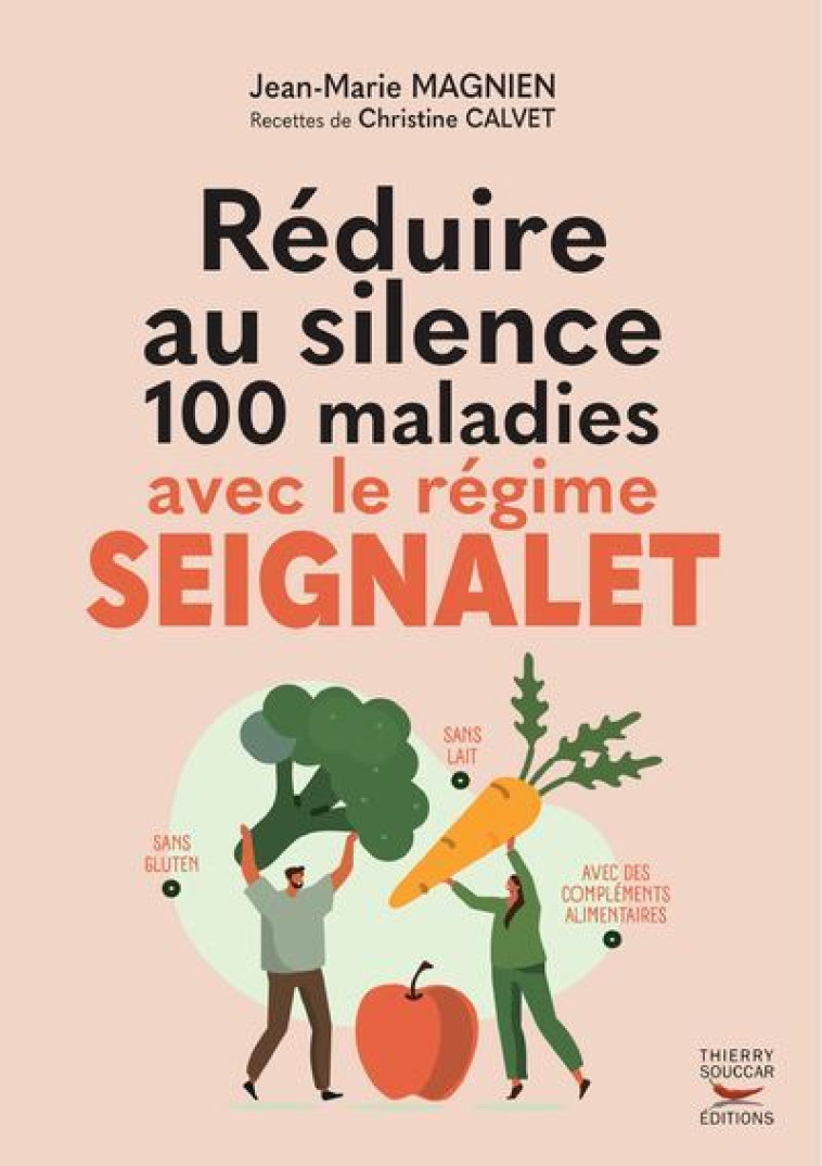 Reduire au silence 100 maladies avec le regime seignalet - Jean-Marie Magnien, Christine Calvet - THIERRY SOUCCAR