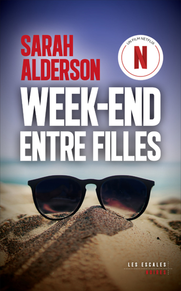 Week-end entre filles - Sarah Alderson, Clara Gourgon - LES ESCALES