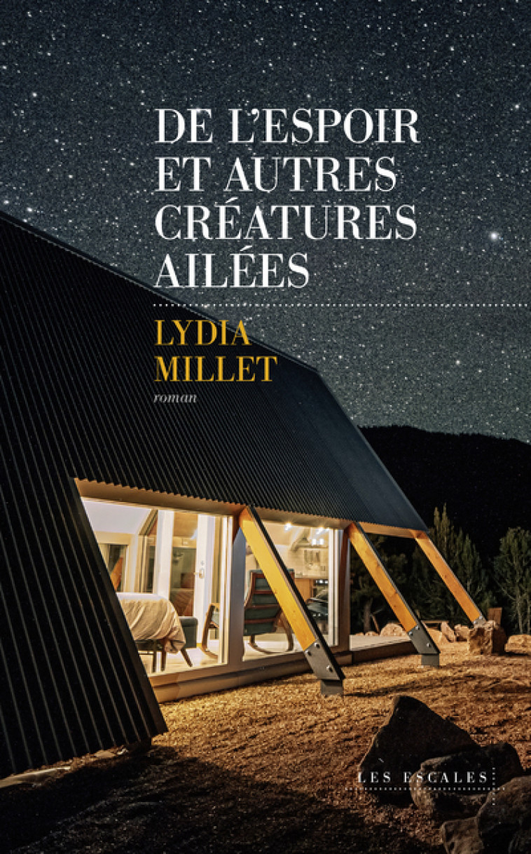 De l'espoir et autres créatures ailées - Lydia Millet, Caroline Bouet - LES ESCALES