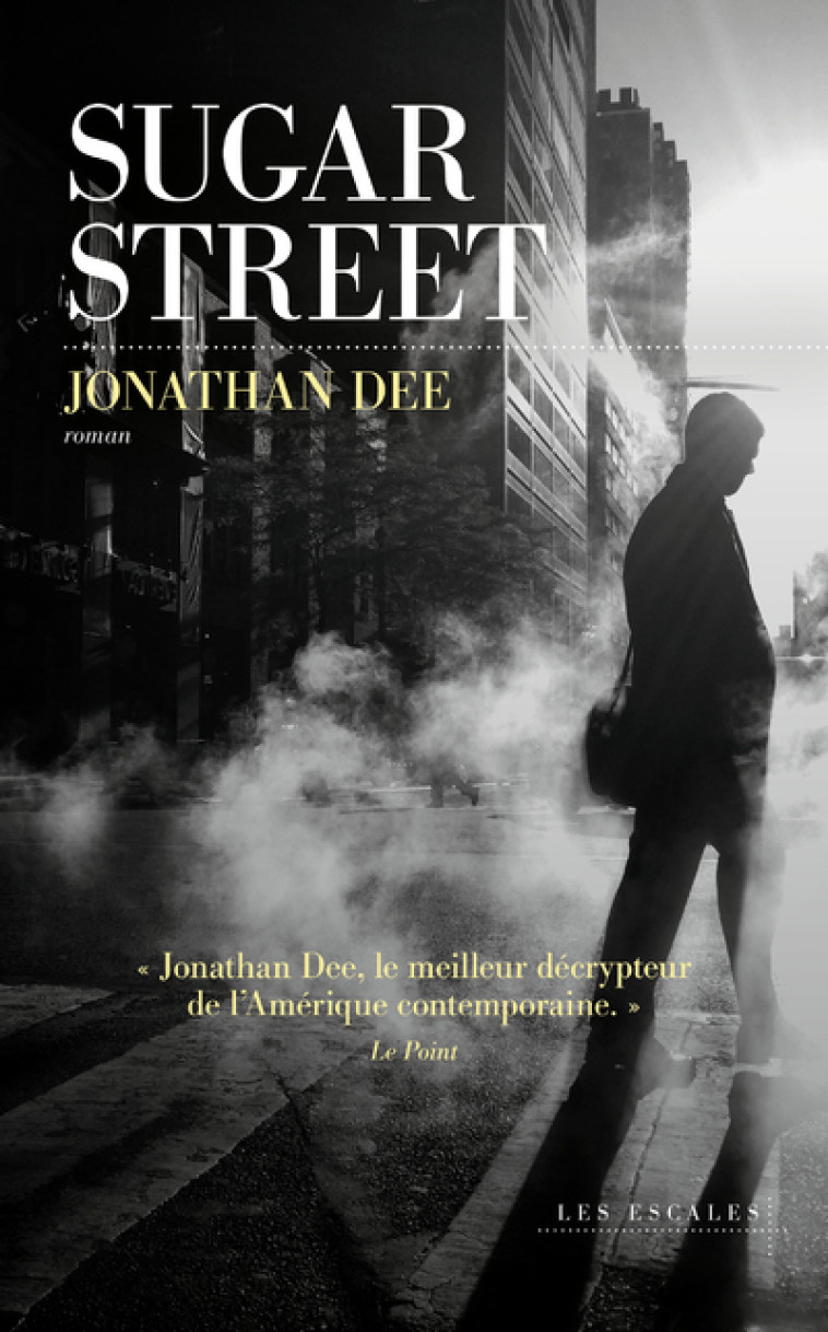 Sugar street - Jonathan Dee, Élisabeth Peellaert - LES ESCALES