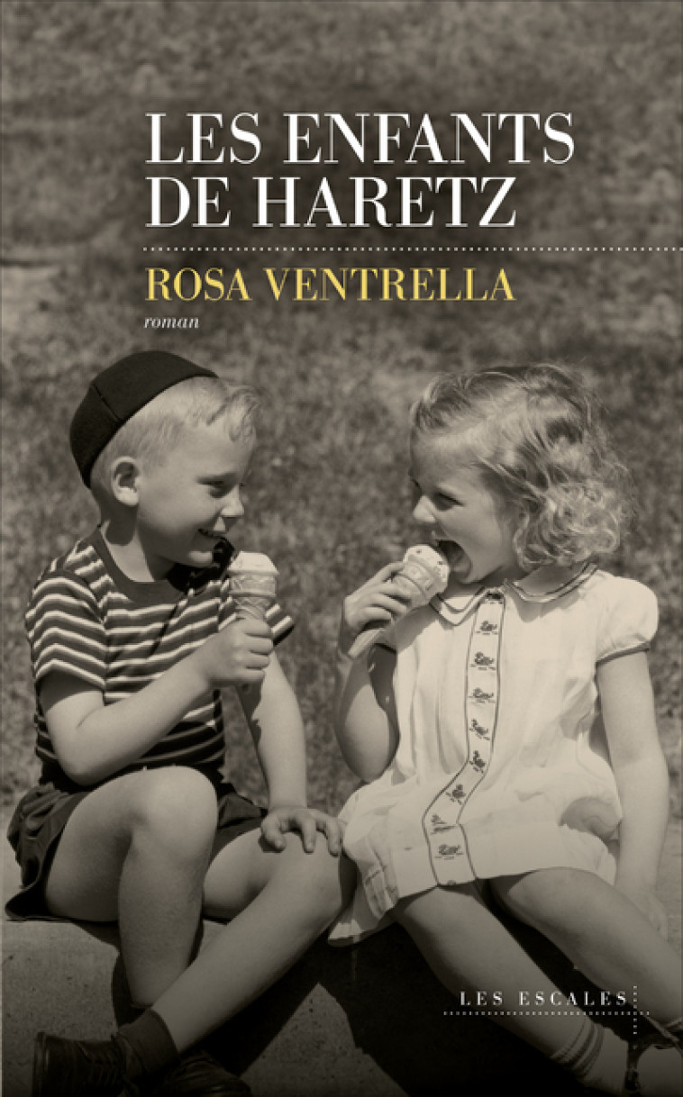 Les enfants de Haretz - Rosa Ventrella, Anaïs Bouteille-Bokobza - LES ESCALES