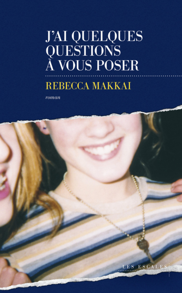 J'ai quelques questions à vous poser - Rebecca Makkai, Caroline Bouet - LES ESCALES