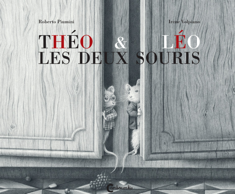 Théo et Léo les deux souris - Roberto Piumini, Irene Volpiano, Laura Brignon - CAMBOURAKIS