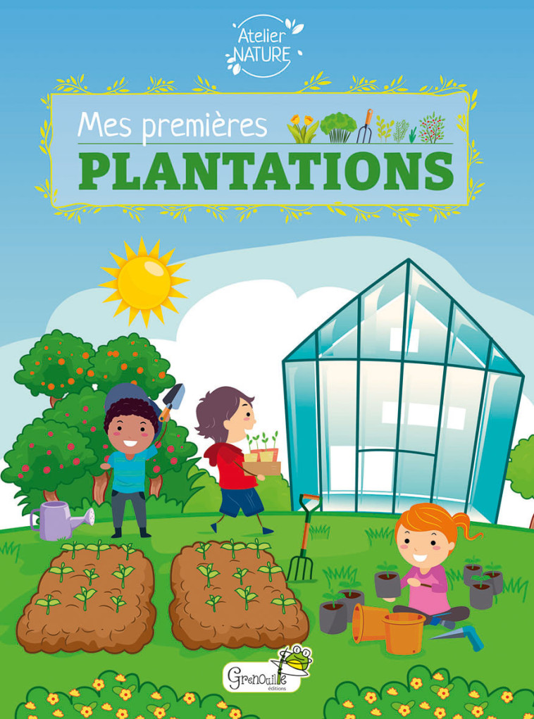 Mes premières plantations -  I. AUBERT, Iréna Aubert - GRENOUILLE