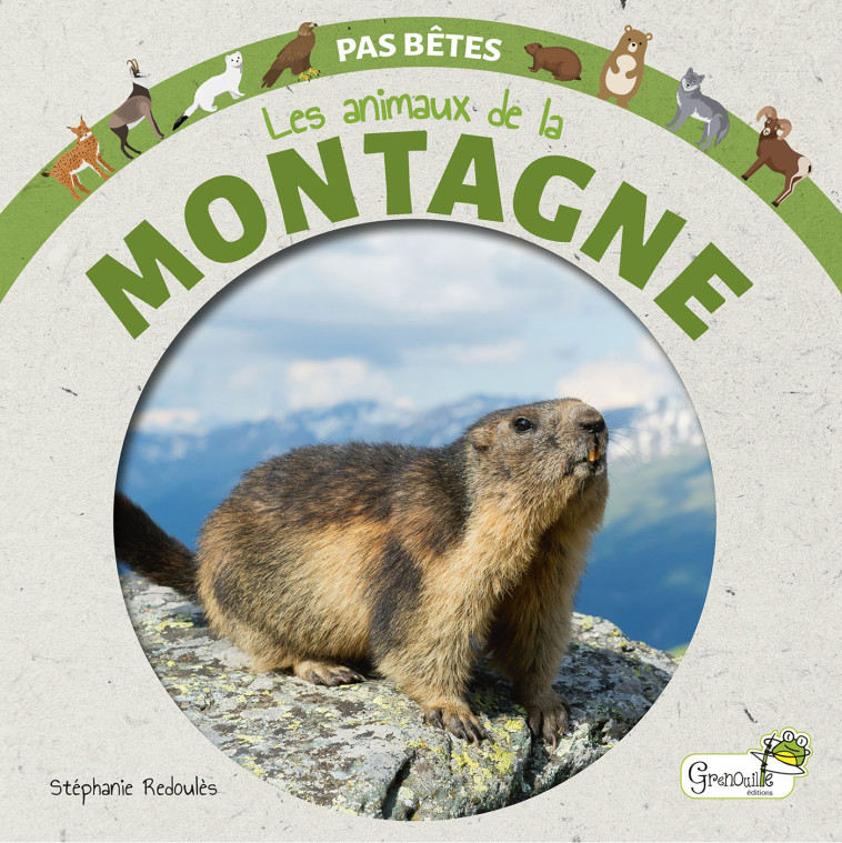 Les animaux de la montagne - Stéphanie Redoulès,  S. REDOULES - GRENOUILLE