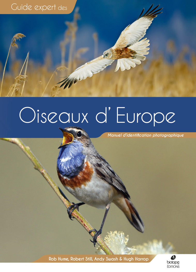 Guide des Oiseaux d'Europe - Hugh Harrop, Andy Swash, Robert Still, Rob Hume - BIOTOPE