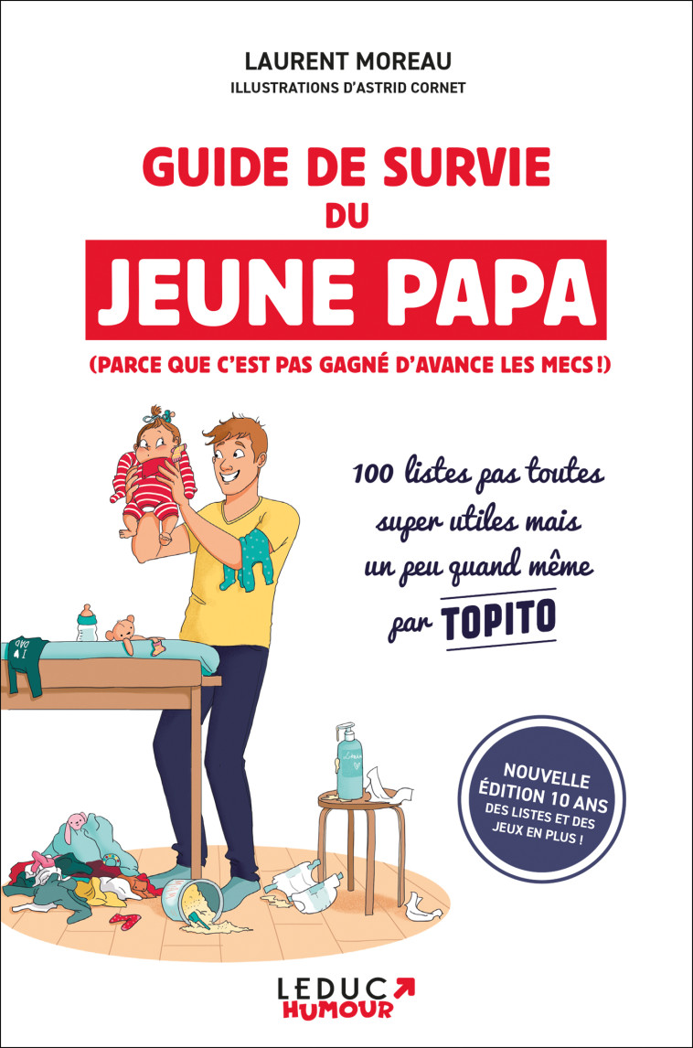 Guide de survie du jeune papa (édition 10 ans) - Laurent Moreau, Astrid CORNET - LEDUC HUMOUR