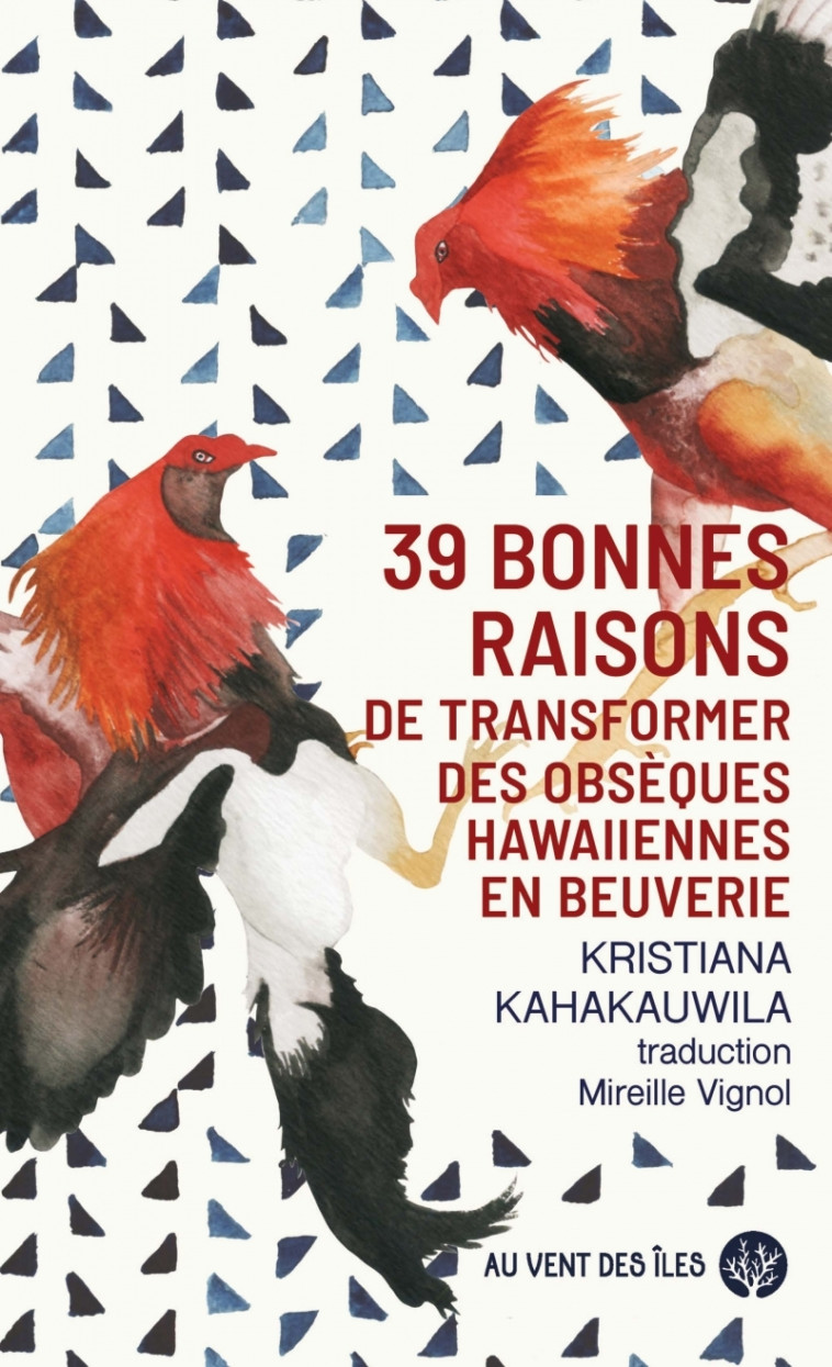 39 bonnes raisons de transformer des obsèques hawaiiennes en - Kristiana KAHAKAUWILA, Mireille Vignol - VENT DES ILES