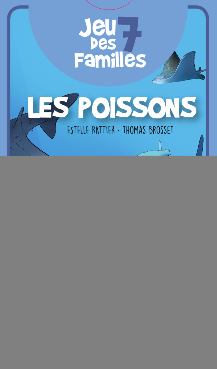 Jeu des 7 familles les poissons - Thomas Brosset, ESTELLE RATTIER - MARMAILLE CIE