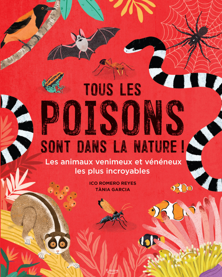 TOUS LES POISONS SONT DANS LA NATURE ! - ICO ROMERO REYES, Tania Garcia - KIMANE