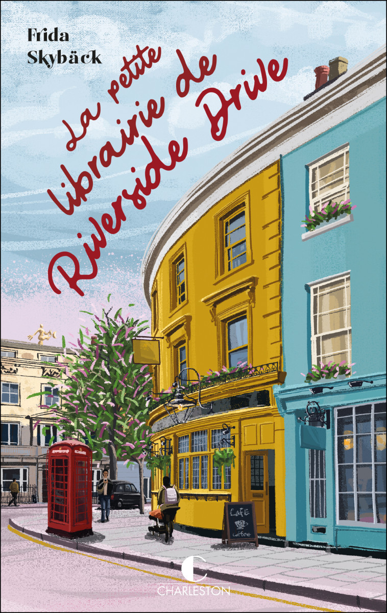 La Petite Librairie de Riverside Drive - Frida Skybäck, Sophie Jouffreau - CHARLESTON