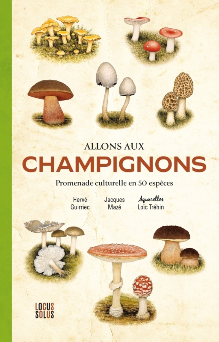 Allons aux champignons - Hervé Guirriec, Jacques Mazé, Loïc TRÉHIN - LOCUS SOLUS