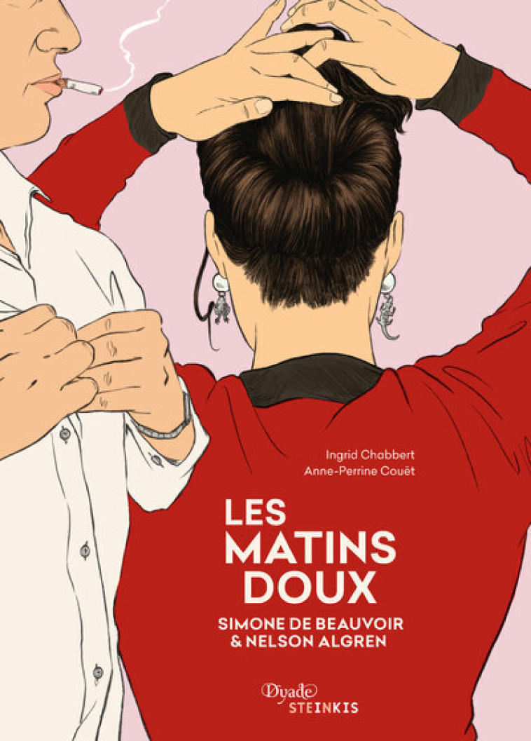 Les Matins doux - Simone de Beauvoir & Nelson Algren - Ingrid Chabbert, Anne-Perrine Couet, Alessandra Alexakis - STEINKIS