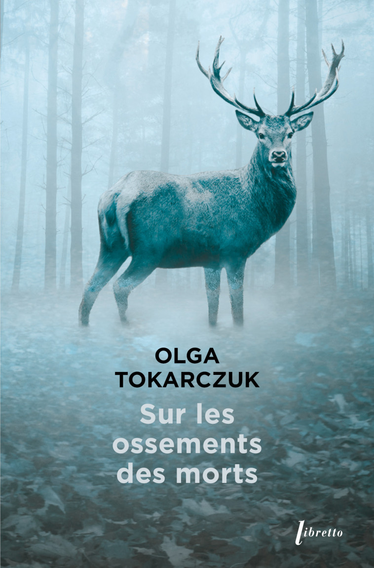 Sur les ossements des morts - Olga Tokarczuk - LIBRETTO