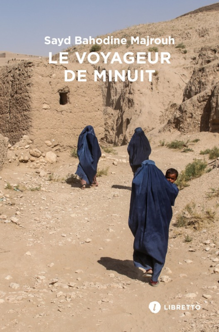 Le Voyageur de minuit - Sayd Bahodine Majrouh, Serge Sautreau - LIBRETTO