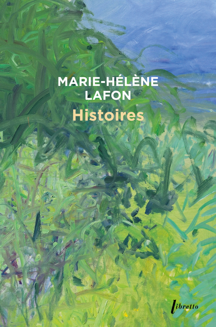 Histoires -  Lafon Marie Hélène - LIBRETTO