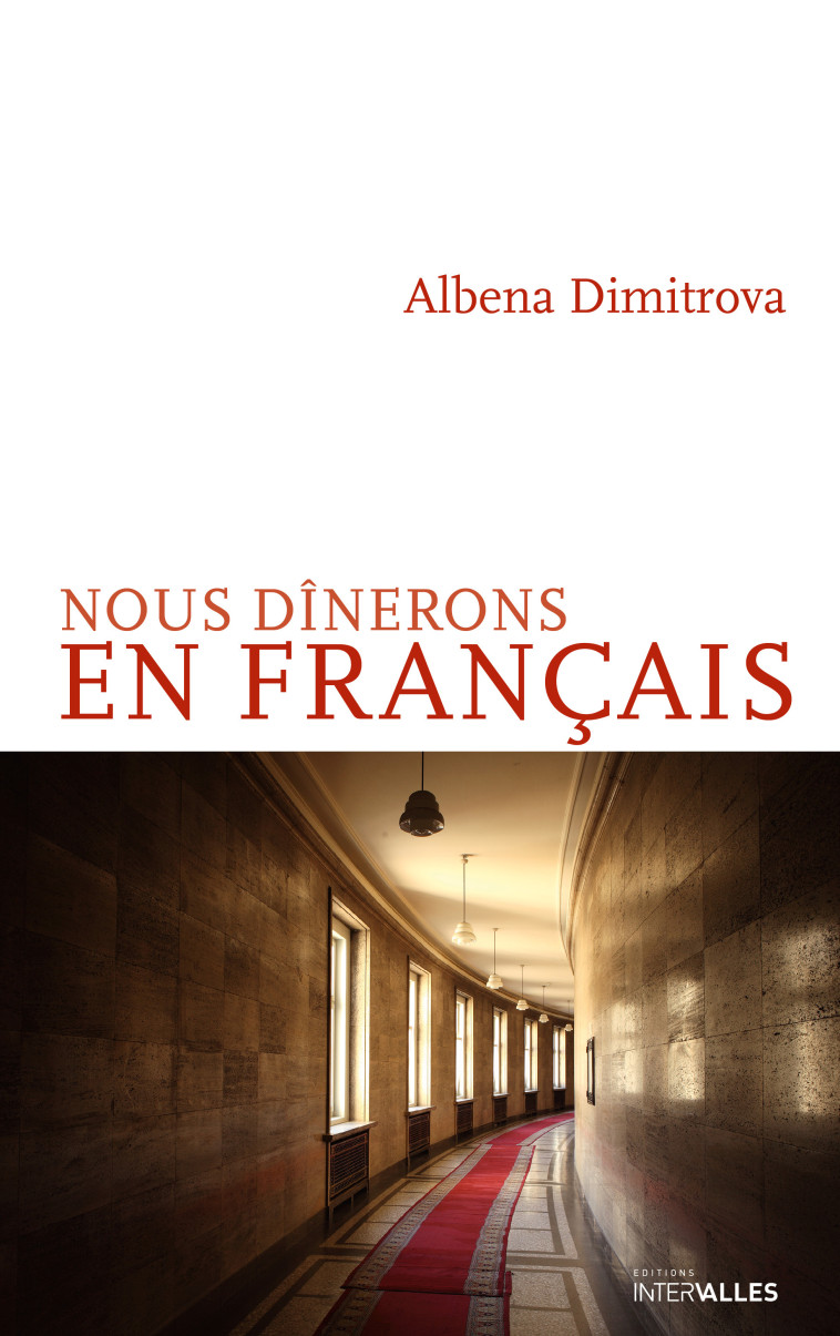 Nous dînerons en français - Albéna Dimitrova - INTERVALLES