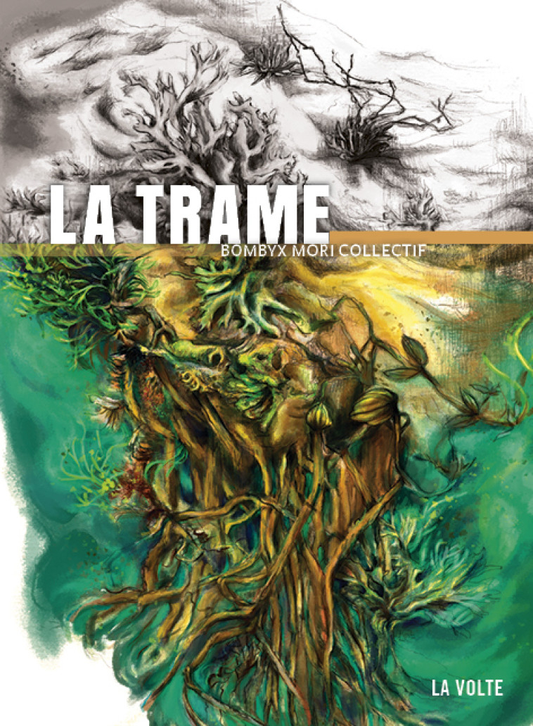 La trame -  Bombyx Mori Collectif - VOLTE