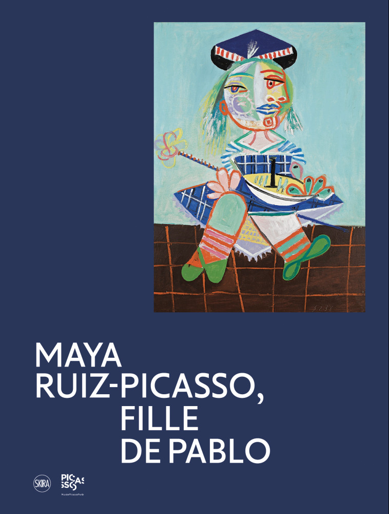 Maya Ruiz-Picasso, fille de Pablo -  PHILIPPOT ÉMILIA / WIDMAIER-PICASSO DIANA, Diana Widmaier Ruiz-Picasso, Émilia Philippot - SKIRA PARIS