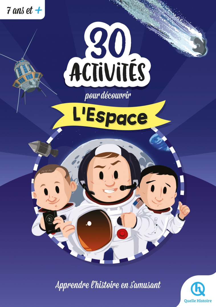 30 activités pour découvrir l'espace - XXX - QUELLE HISTOIRE