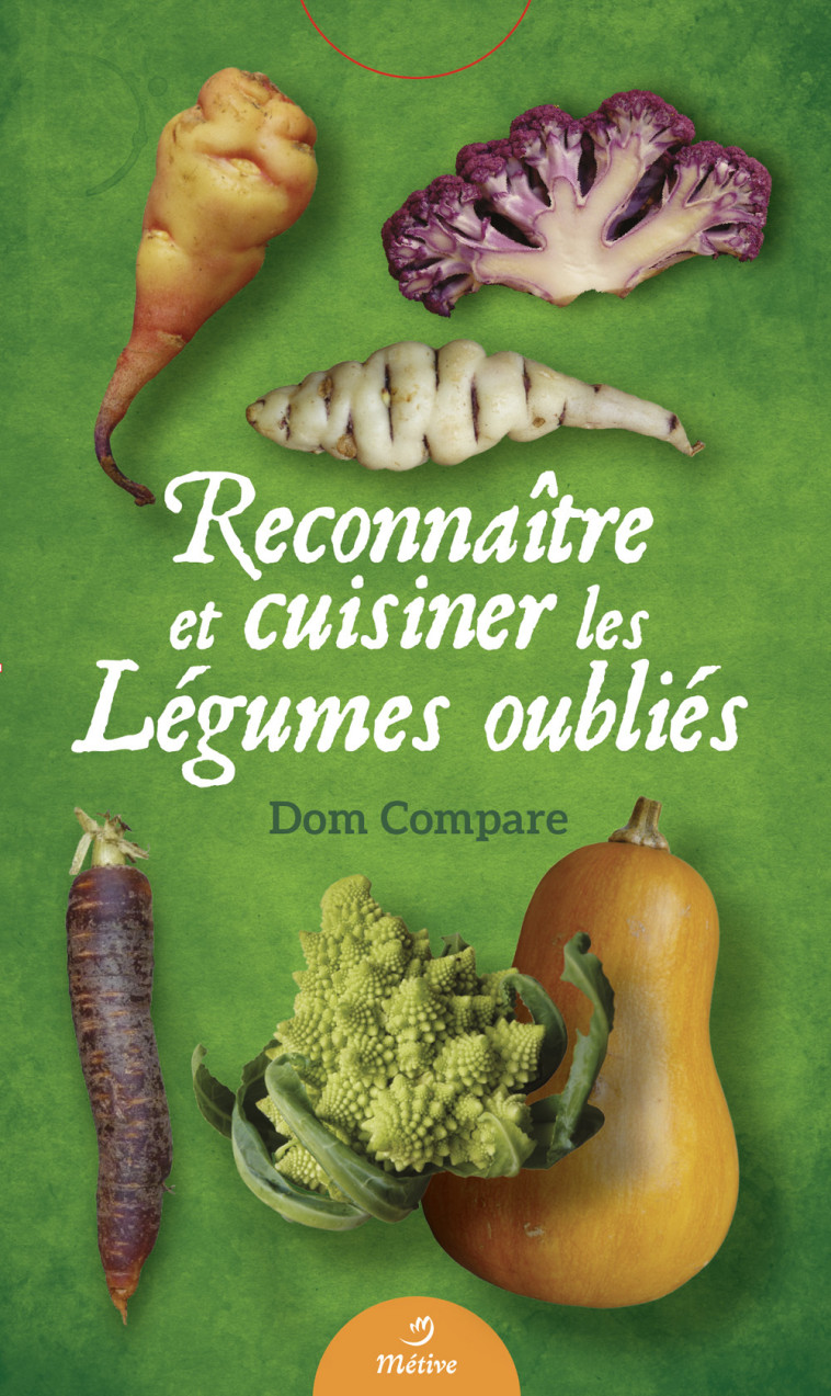 Reconnaître et cuisiner les légumes oubliés - Dom Compare - METIVE