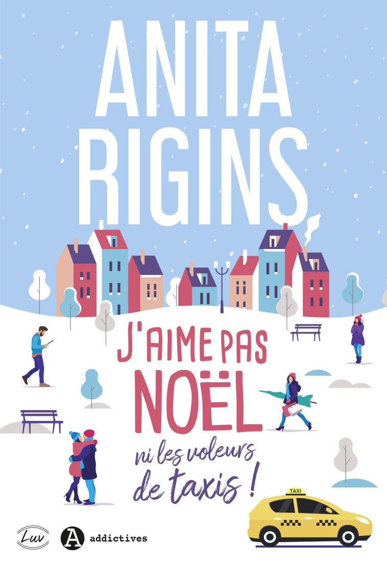 J'aime pas Noël ni les voleurs de taxis ! - Anita Rigins - ADDICTIVES