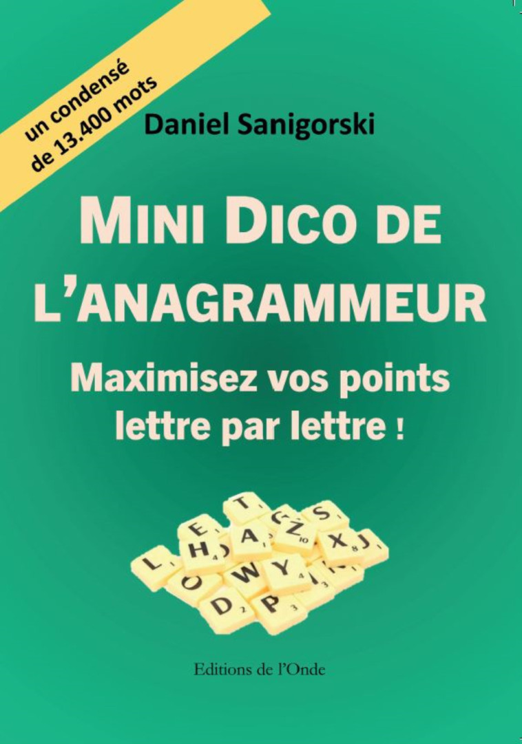 MINI DICO DE L'ANAGRAMMEUR -  SANIGORSKI DANIEL - ONDE