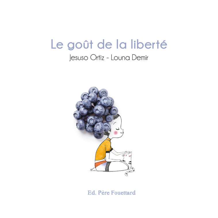 LE GOÛT DE LA LIBERTÉ - Louna DEMIR, Jesuso ORTIZ - PERE FOUETTARD