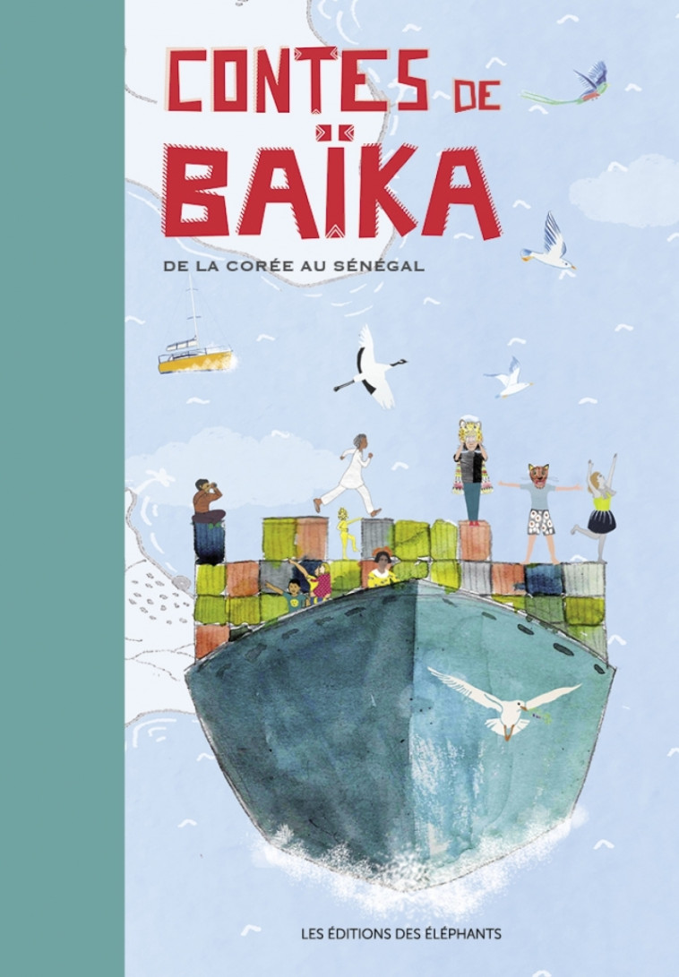 Contes de Baïka - De la Corée au Sénégal - Noémie Monier - DES ELEPHANTS