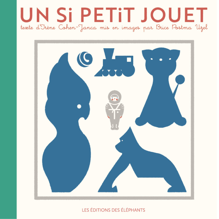 Un si petit jouet - Irène Cohen-janca, Brice Postma Uzel - DES ELEPHANTS