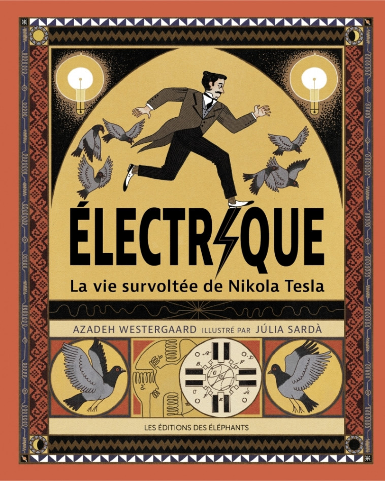 Électrique - La vie survoltée de Nikola Tesla - Azadeh WESTERGAARD, Júlia Sardà, Ilona MEYER, Caroline DROUAULT - DES ELEPHANTS