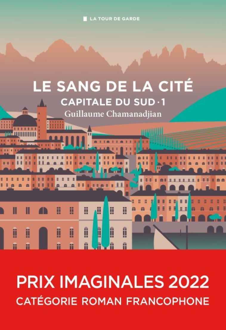 Cycle de la Tour de garde. Capitale du Sud T1 : Le sang de la cité - Guillaume Chamanadjian - FORGES VULCAIN